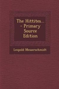 The Hittites... - Primary Source Edition