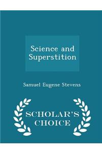 Science and Superstition - Scholar's Choice Edition