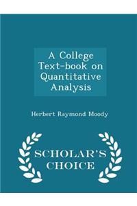 A College Text-Book on Quantitative Analysis - Scholar's Choice Edition