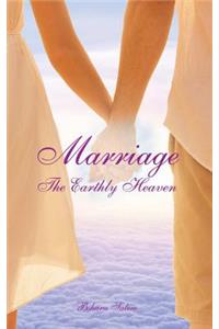 Marriage: The Earthly Heaven