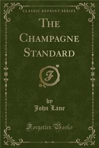 The Champagne Standard (Classic Reprint)