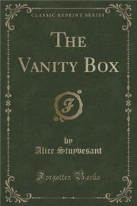 The Vanity Box (Classic Reprint)