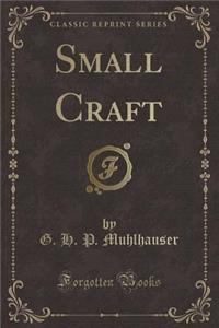 Small Craft (Classic Reprint)