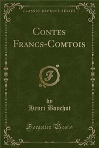 Contes Francs-Comtois (Classic Reprint)