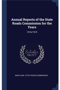 Annual Reports of the State Roads Commission for the Years
