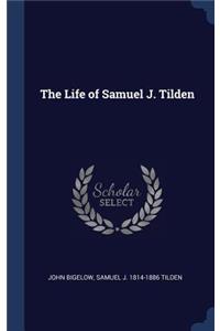 Life of Samuel J. Tilden