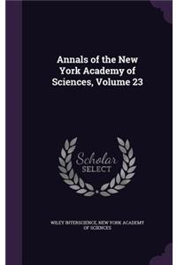 Annals of the New York Academy of Sciences, Volume 23