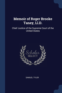 Memoir of Roger Brooke Taney, Ll.D.
