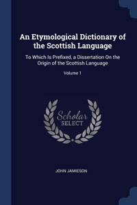 An Etymological Dictionary of the Scottish Language