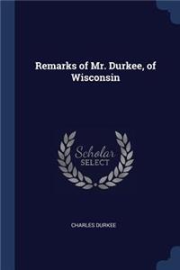 Remarks of Mr. Durkee, of Wisconsin