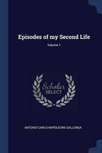 EPISODES OF MY SECOND LIFE; VOLUME 1