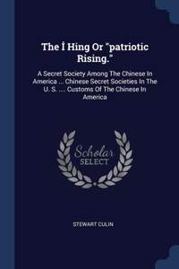 The Í Hing Or patriotic Rising.