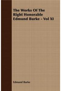 The Works of the Right Honorable Edmund Burke - Vol XI