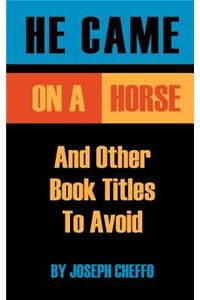 He Came on a Horse and Other Book Titles to Avoid