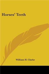 Horses' Teeth