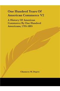 One Hundred Years Of American Commerce V2