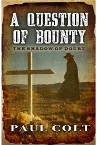 A Question of Bounty