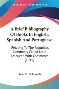 A Brief Bibliography Of Books In English, Spanish And Portuguese