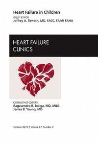 Heart Failure in Children, an Issue of Heart Failure Clinics