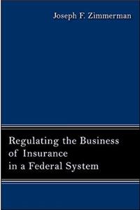 Regulating the Business of Insurance in a Federal System