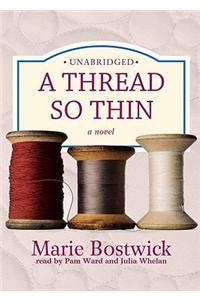 A Thread So Thin