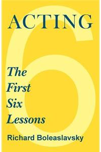 Acting - The First Six Lessons