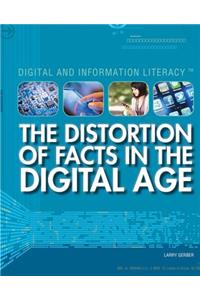 Distortion of Facts in the Digital Age