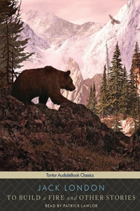 To Build a Fire and Other Stories