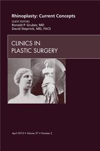 Rhinoplasty: Current Concepts, an Issue of Clinics in Plastic Surgery
