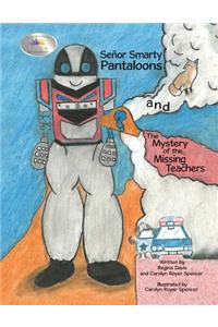 SeÃ±or Smarty Pantaloons and the Mystery of the Missing Teachers