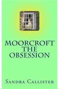 Moorcroft - The Obsession