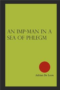 Imp-man in a Sea of Phlegm