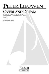 Overland Dream: Clarinet, Violin, Cello and Piano