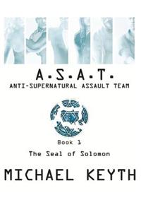 Anti-Supernatural Assault Team- Book 1