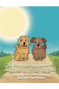 The Continued Adventures of Jagged and Snagged