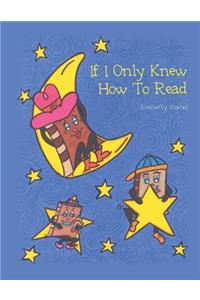 If I Only Knew How to Read