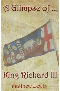 A Glimpse Of King Richard III