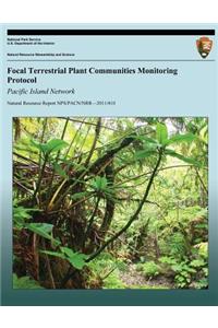 Focal Terrestrial Plant Communities Monitoring Protocol