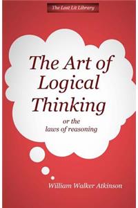ART OF LOGICAL THINKING Or The Laws of Reasoning
