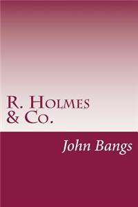 R. Holmes & Co.