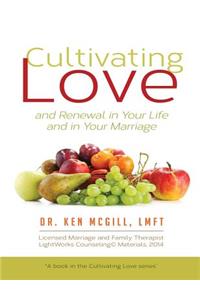 Cultivating Love and Renewal in Your Life and in Your Marriage