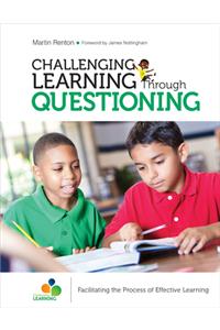 Challenging Learning Through Questioning