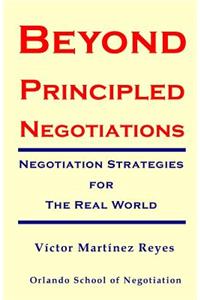 Beyond Principled Negotiations