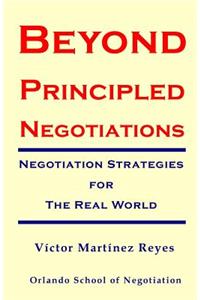 Beyond Principled Negotiations