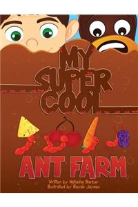 My Super Cool Ant Farm
