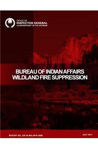 Bureau of Indian Affairs Wildland Fire Suppression