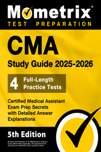 CMA Study Guide 2025-2026 - 4 Full-Length Practice Tests, Certified Medical Assistant Exam Prep Secrets with Detailed Answer Explanations
