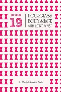 Book 19 - Hourglass Body Shape with a Long-Waistplacement