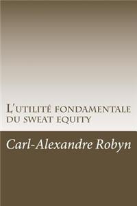 L'utilité fondamentale du sweat equity