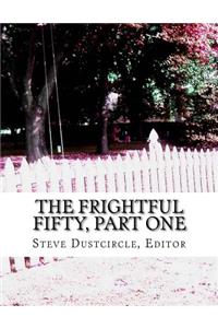Frightful Fifty, Part One